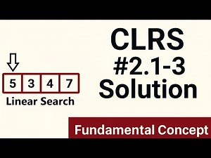 Solution to CLRS Exercise #2.1-3 | Introduction to Algorithms | Linear Search Explained