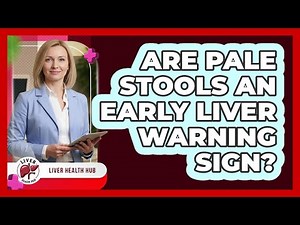 Are Pale Stools an Early Liver Warning Sign?