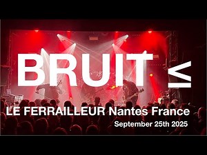 BRUIT ≤ – Full Live Concert 4K @ LE FERRAILLEUR Nantes France – September 25th 2025