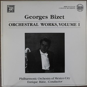 Georges Bizet : Philharmonic Orchestra Of Mexico City, Enrique Batiz – Orchestral Works, Volume 1 (1988, Vinyl)