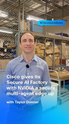 Cisco gives its Secure AI Factory with NVIDIA a Secure Multi-agent Edge Up