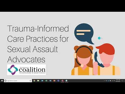 Trauma Informed Care Practices for Sexual Assault Advocates