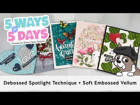 Nichol Spohr 5 Ways in 5 Days Embossing – DAY 5: Distressed Spotlight Technique + Embossed Vellum