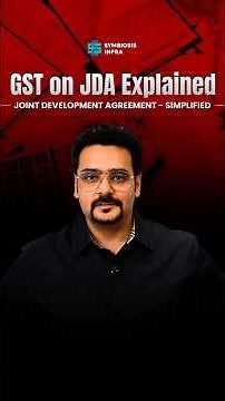 GST in Real Estate: Is Joint Development Agreement (JDA) Taxable?