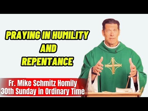 Fr. Mike Schmitz Homily | 30th Sunday in Ordinary Time | Pray with a Humble and Contrite Heart