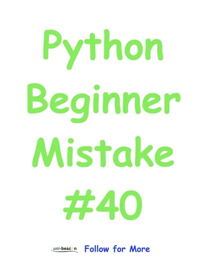 Python Beginner Mistake #40