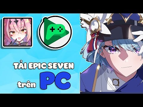 Hướng Dẫn Cách Tải Epic Seven PC #epicseven #epicsevenpc