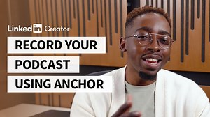 Record Your Podcast Using Anchor for Creators Online Class | LinkedIn Learning, formerly Lynda.com
