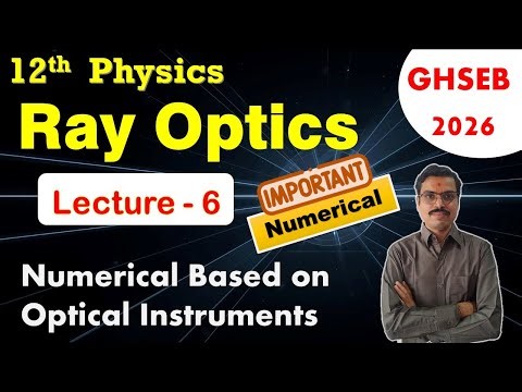 Ray Optics 06 - Numericals based on Optical Instruments - Most IMP | Gujarat Board | English Medium