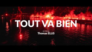 Bande-annonce TOUT VA BIEN