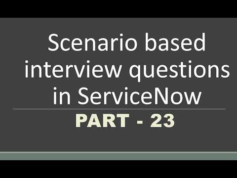 #23 Scenario based Interview questions in #servicenow | Part -23 | #servicenow scripting