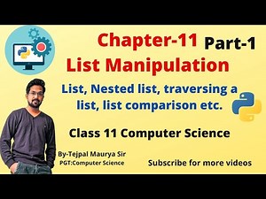 Chapter 11 List Manipulation | Part 1 | Class 11 Computer Science (with Python programming)