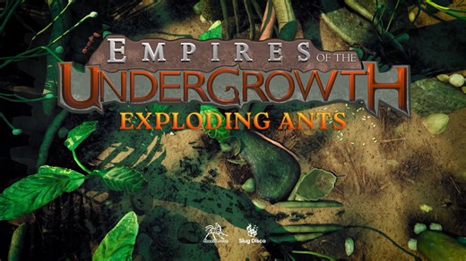Empires of the Undergrowth - Exploding Ants
