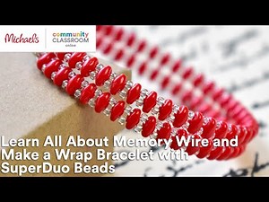 Online Class: Learn All About Memory Wire and Make a Wrap Bracelet with SuperDuo Beads | Michaels