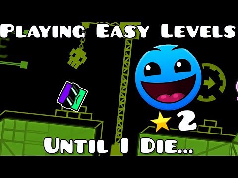 Playing Easy GD Levels until I die...