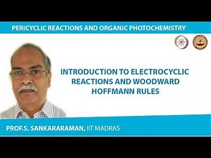 Introduction to electrocyclic reactions and Woodward Hoffmann rules