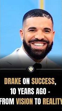Drake on Success, 10 Years Ago : From Vision to Reality