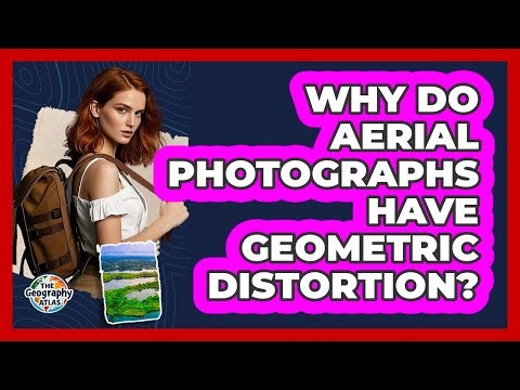 Why Do Aerial Photographs Have Geometric Distortion?