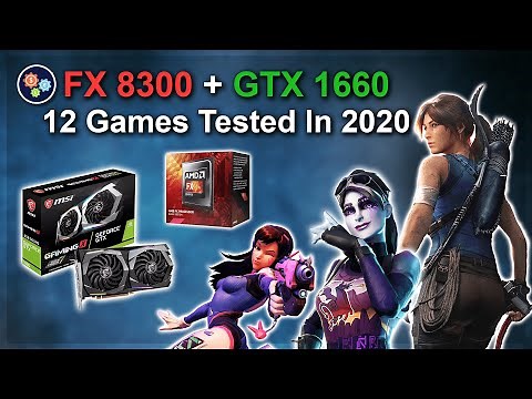 Upgrading an AMD FX 8300 with a $200 GTX 1660 — What to Expect — 12 Games Tested