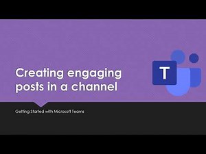 Creating engaging posts in a Channel on Teams