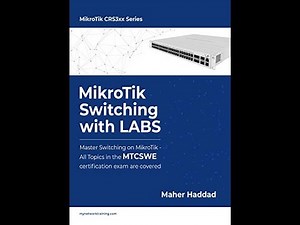 MikroTik Switching with LABS (MTCSWE) - Book Announcement