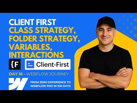 Webflow Client-First Framework - Class & Folder Strategy, Variables, Interactions