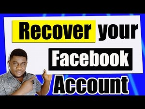 How to RECOVER A FACEBOOK ACCOUNT [Step by Step guide]