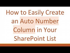 How to Easily Create an Auto Number Column in Your SharePoint List