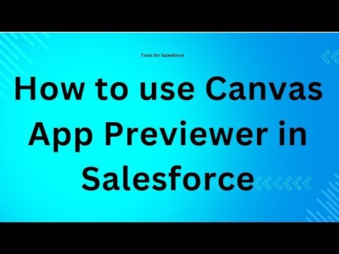 How to use Canvas App Previewer in Salesforce
