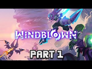 Windblown Gameplay Walkthrough Part 1 - No Commentary