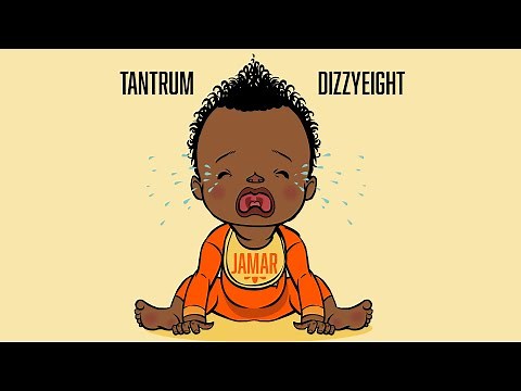 DizzyEight - "Tantrum" (Jamar Rose Response)