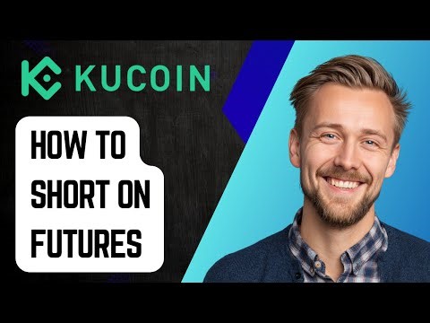 How To Short On Kucoin Futures [2025 Guide]