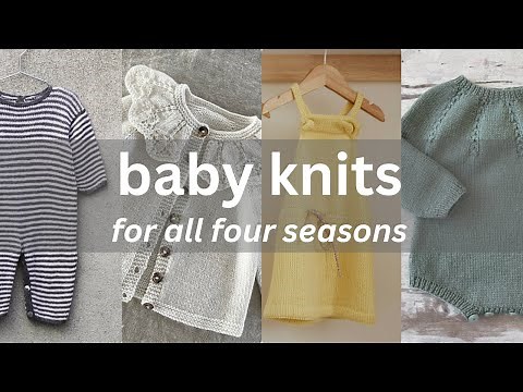BABY KNITS FOR ALL 4 SEASONS | 20 patterns for the first year of life
