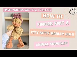 Free Finger Knit Duck Snuggler // Itty Bitty Marley Duck Tutorial (Finger Knit / Hand Knit)