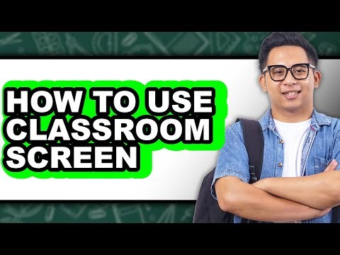 How to Use Classroom Screen - Full Guide