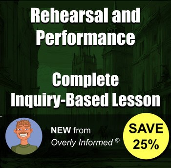 Rehearsal and Performance Complete Inquiry-Based Lesson