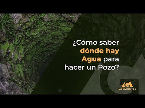 ¿Cómo saber dónde hay Agua para hacer un Pozo?