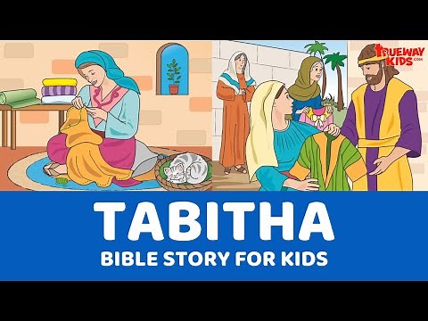 Tabitha (Acts 9) - Bible story for kids