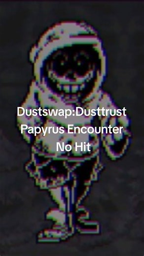 Dusttrust: Papyrus Encounter No Hit Guide