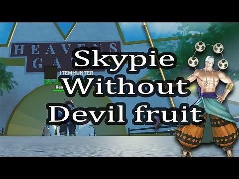 how to get to skypiea without fruit one piece game