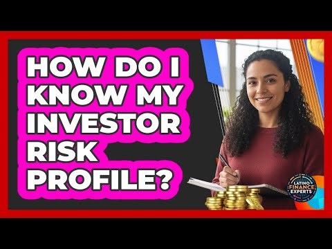 How Do I Know My Investor Risk Profile?