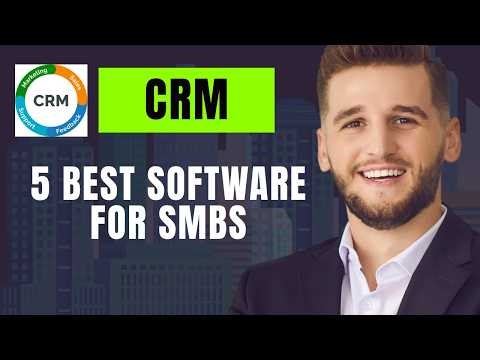 5 Best CRM Software for SMBs