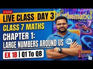 🔴 LIVE Day 3 | Class 7 Maths RS Aggarwal Chapter 1 Ex 1B Q1 to Q8 | Large Numbers Around Us (2026)