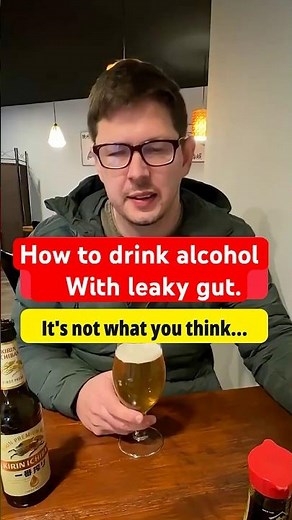 How to safely enjoy alcohol with Leaky Gut