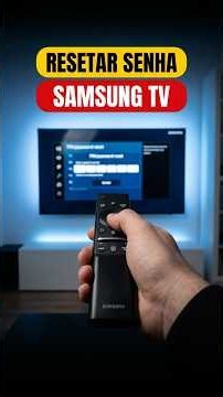 Como resetar a senha da TV Samsung para o padrão