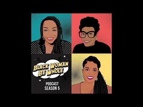 Unleash Your Villain Era! | Black Woman Be Whole Podcast