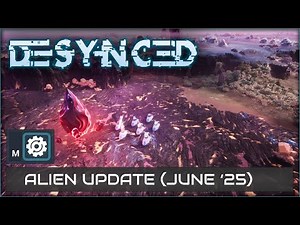 DESYNCED: Alien Update. June 2025