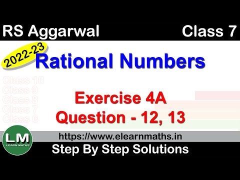 Rational Numbers | Class 7 Chapter 4 Exercise 4A Question 12 - 13 | RS Aggarwal | Learn Maths
