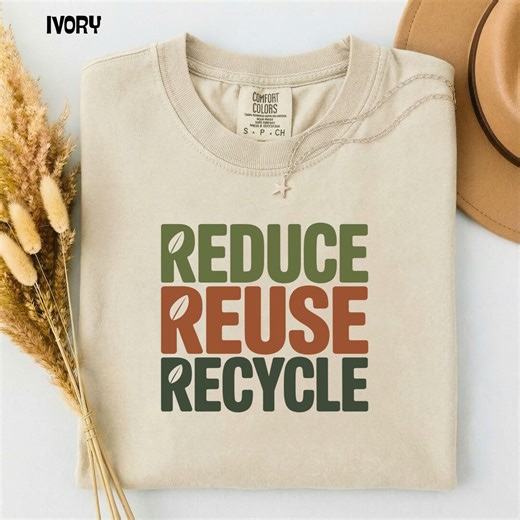 Reduce Reuse Recycle T-shirt |eco Slogan Tee, Sustainable Message ,comfort Color ,recycle Shirt,green Living Tee, Earth Day Shirt,zero Waste - Etsy