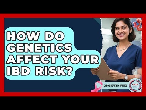 How Do Genetics Affect Your IBD Risk? - Colon Health Channel